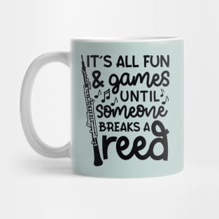 It's All Fun And Games Until Someone Breaks A Reed Oboe Marching Band Cute Funny Mug